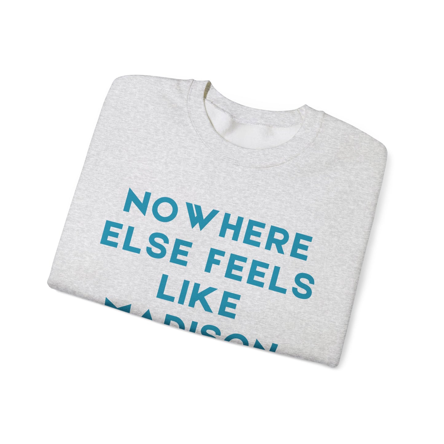 Madison Nowhere Else Feels Like Madison Unisex Sweatshirt | Soft Cotton | True North