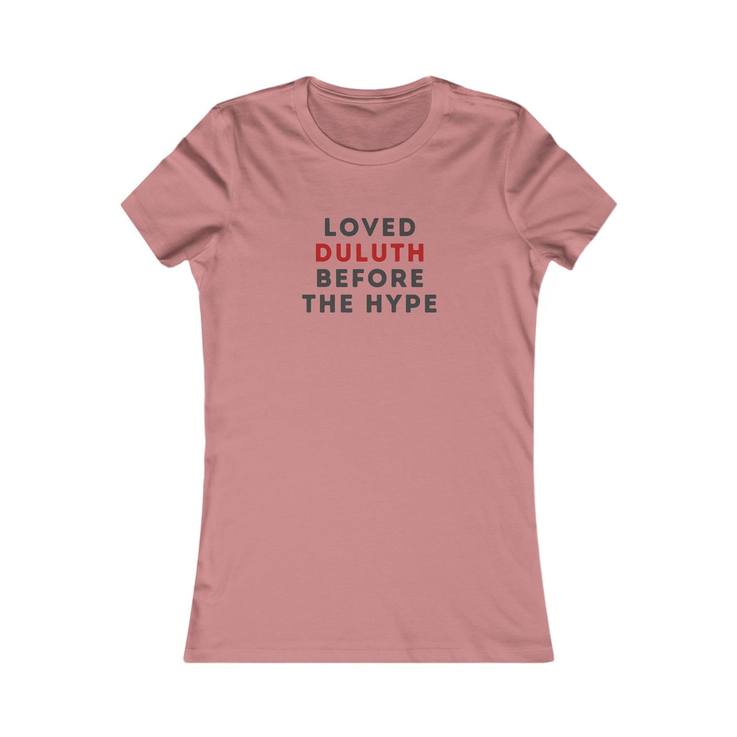 Women's Tee — "Loved Duluth Before the Hype" Minimal City Pride Shirt