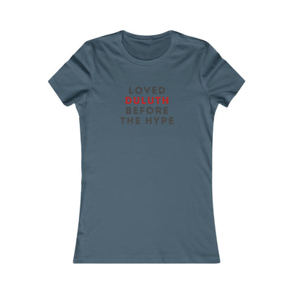 Women's Tee — "Loved Duluth Before the Hype" Minimal City Pride Shirt