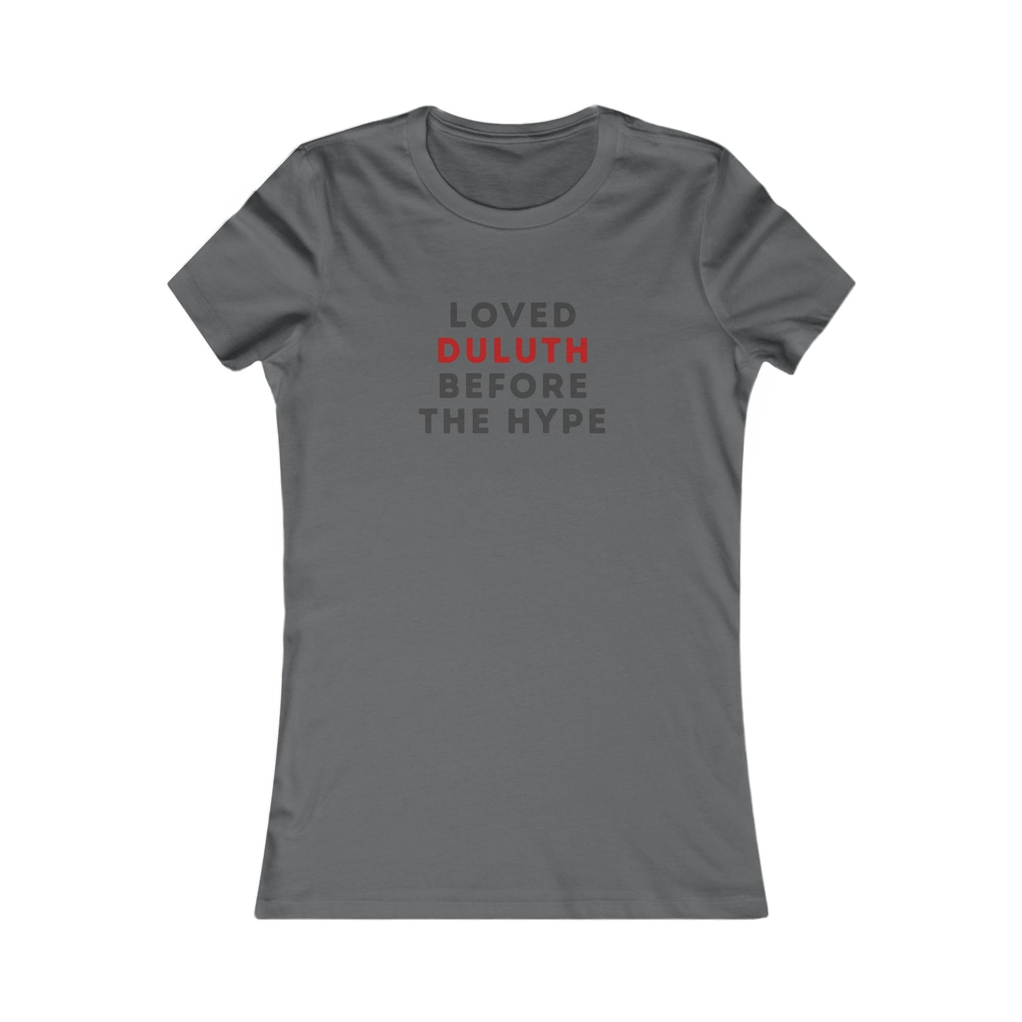Women's Tee — "Loved Duluth Before the Hype" Minimal City Pride Shirt