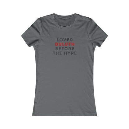 Women's Tee — "Loved Duluth Before the Hype" Minimal City Pride Shirt