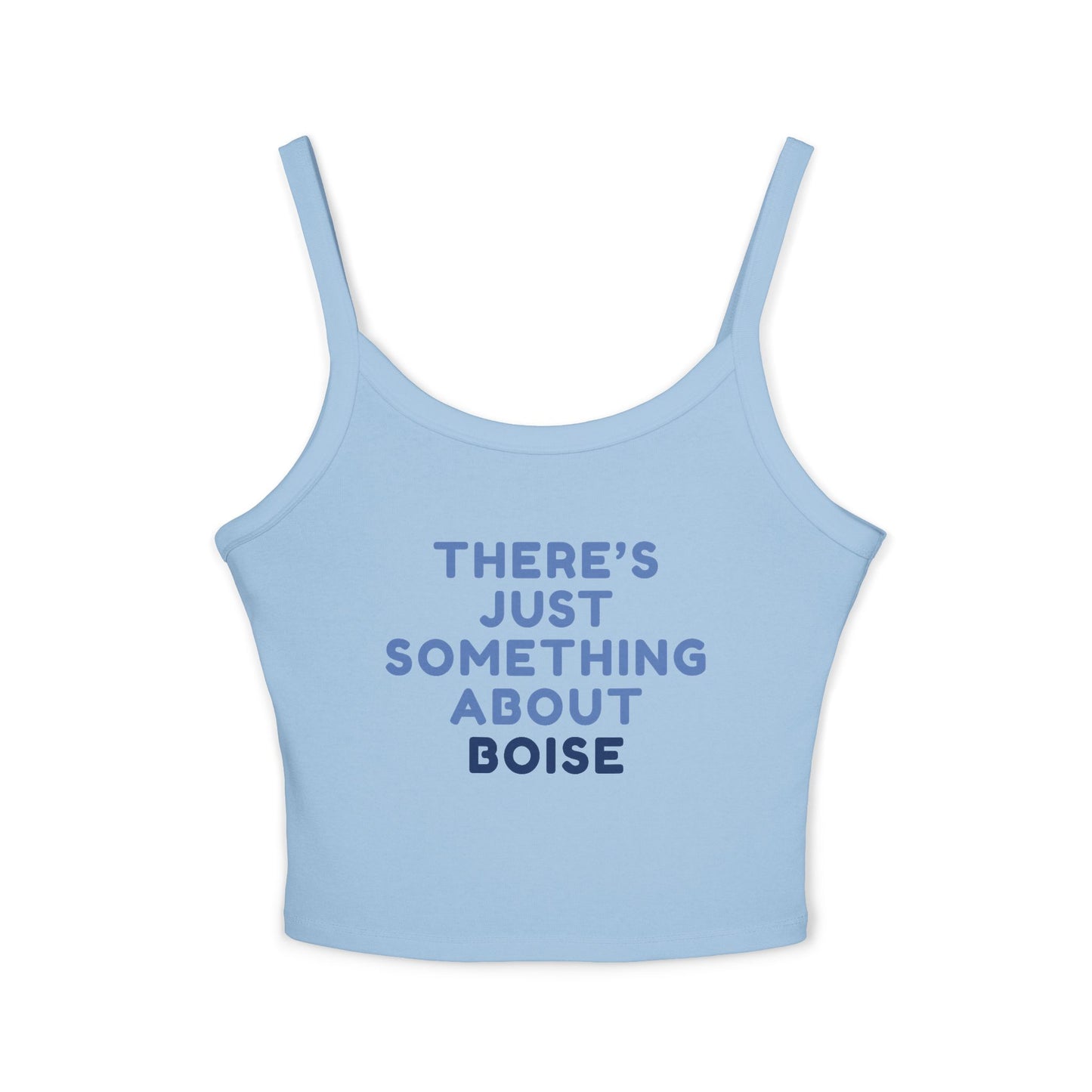 Boise Vibes Tank Top — "There's Just Something About Boise" Women's Spaghetti Strap Tank