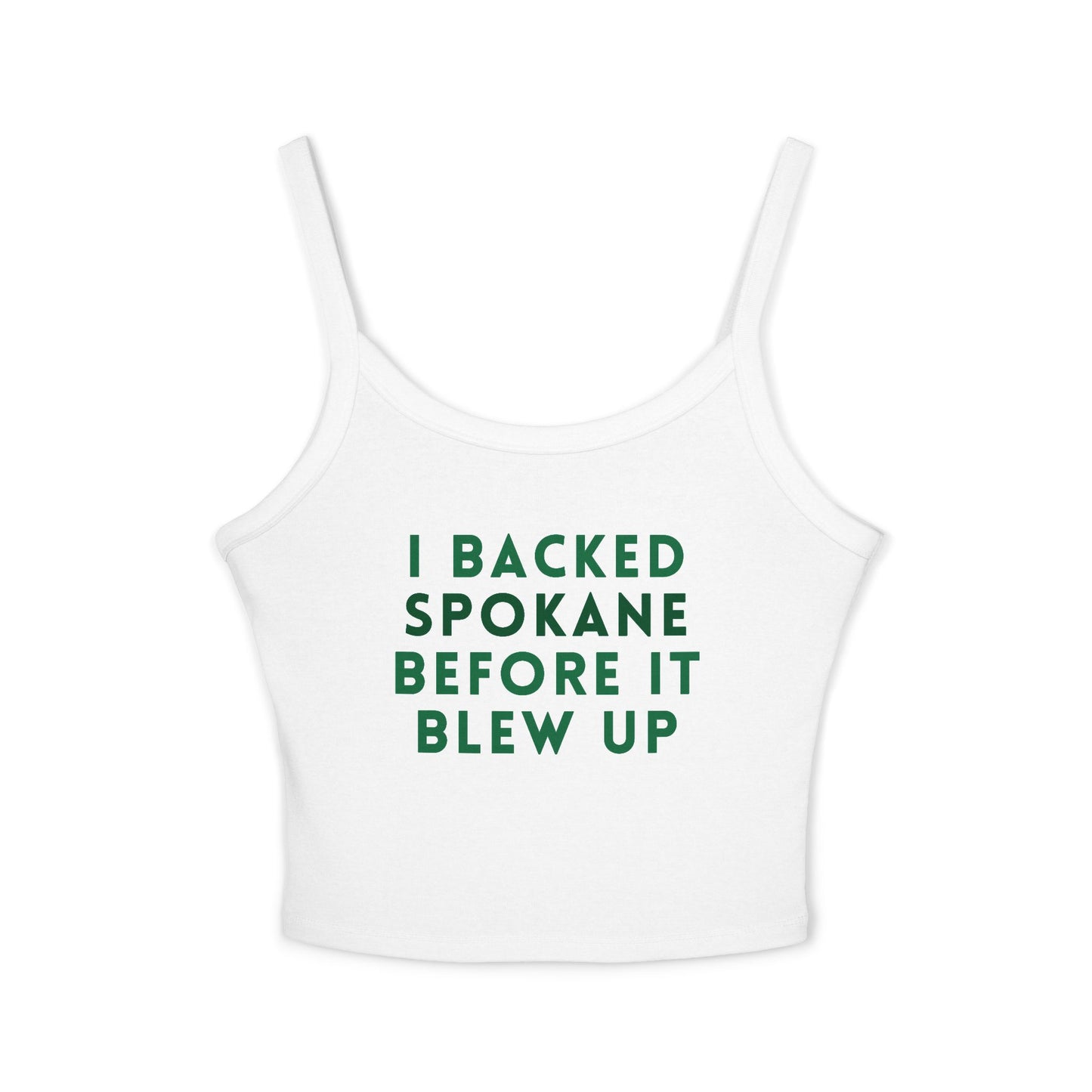 Spaghetti Tank — "I Backed Spokane Before It Blew Up" Women's Tank Top