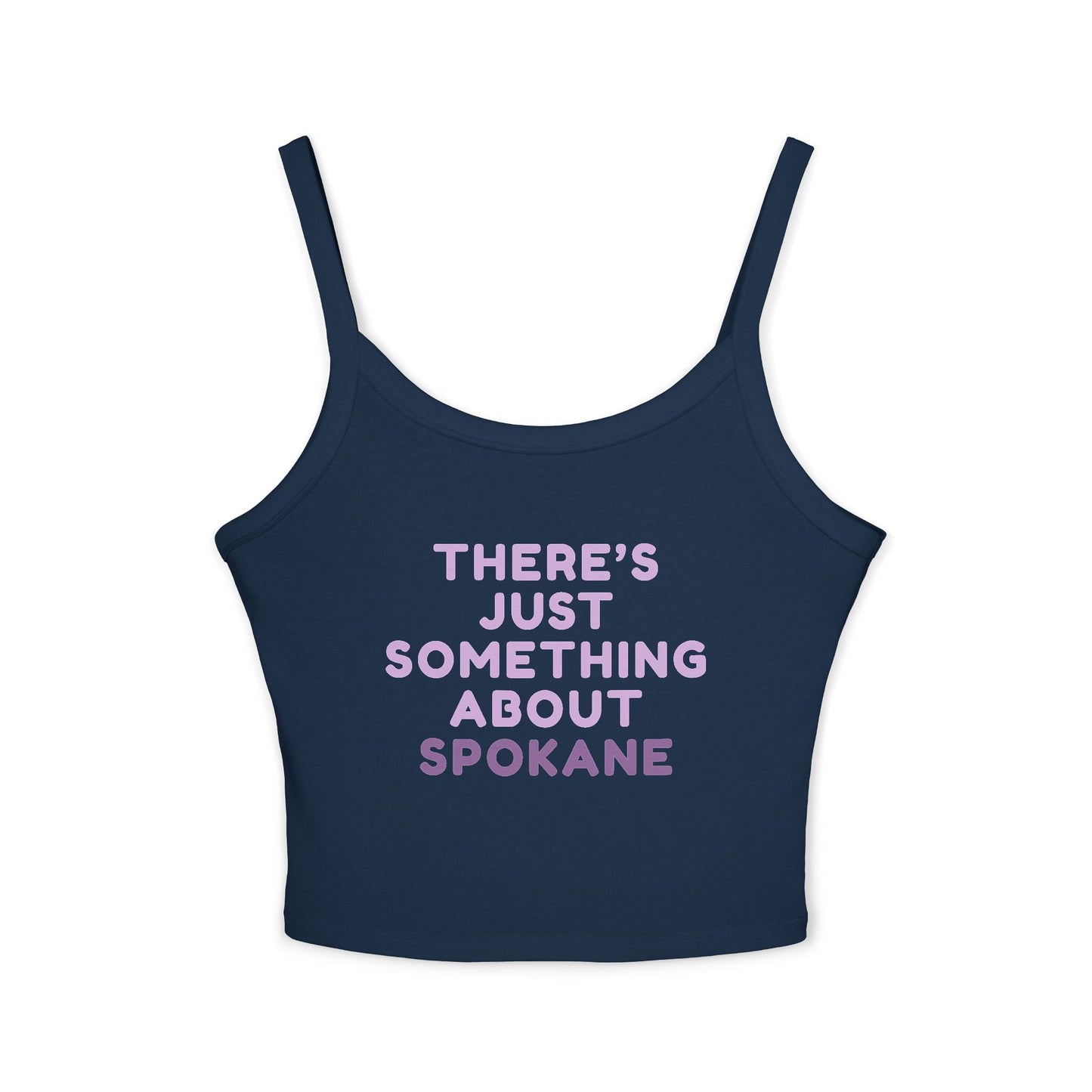 Spaghetti Tank - "There's Just Something About Spokane" Cropped Women's Tank Top