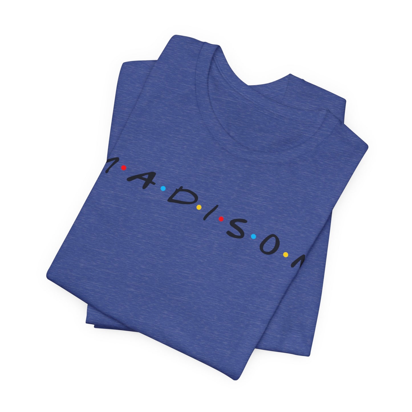 Madison Name Tee — Minimal Retro Friend Group Graphic  JERSEY T-Shirt