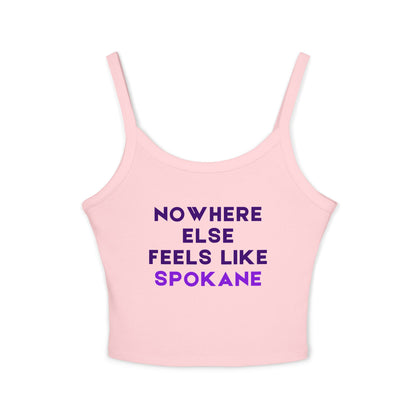 Spokane Vibes Tank Top — "Nowhere Else Feels Like Spokane" Women's Spaghetti Strap
