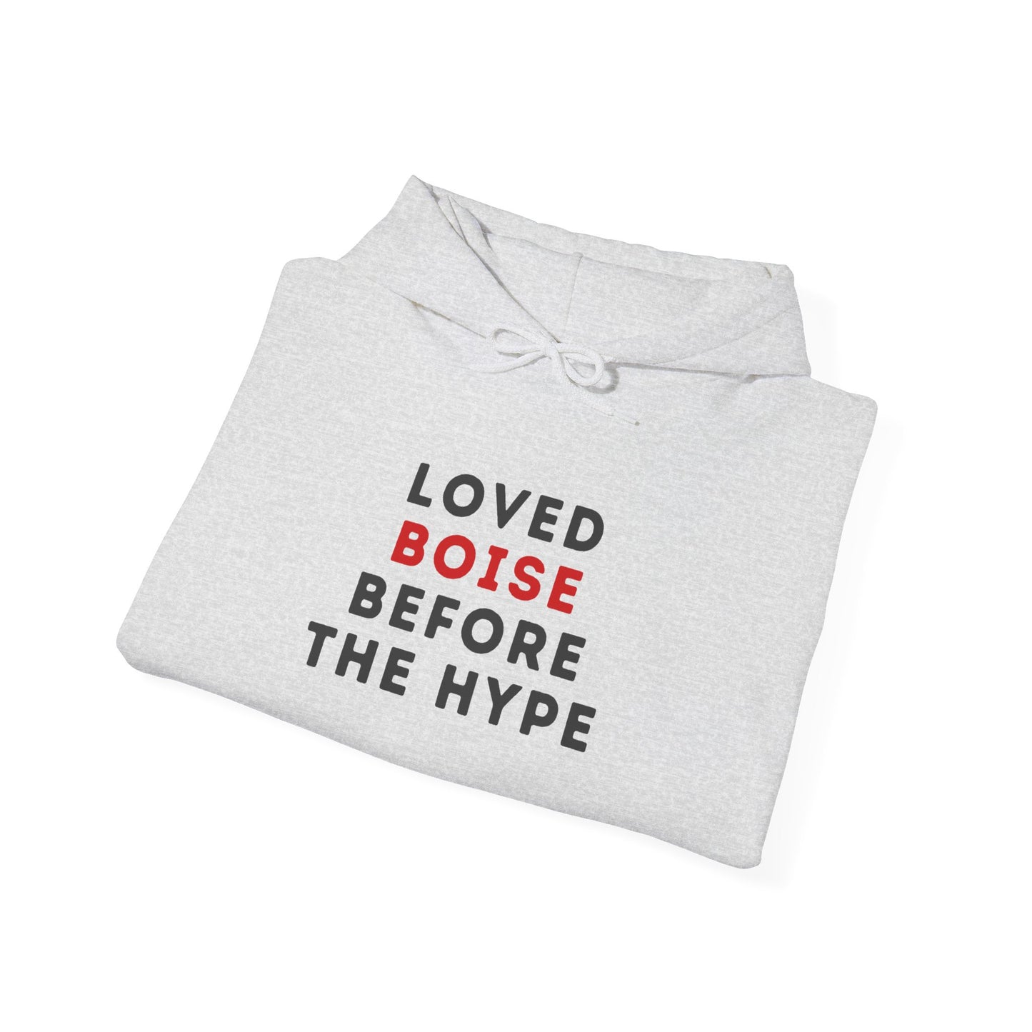 Loved Boise Before The Hype Hoodie — Idaho Pride Pullover