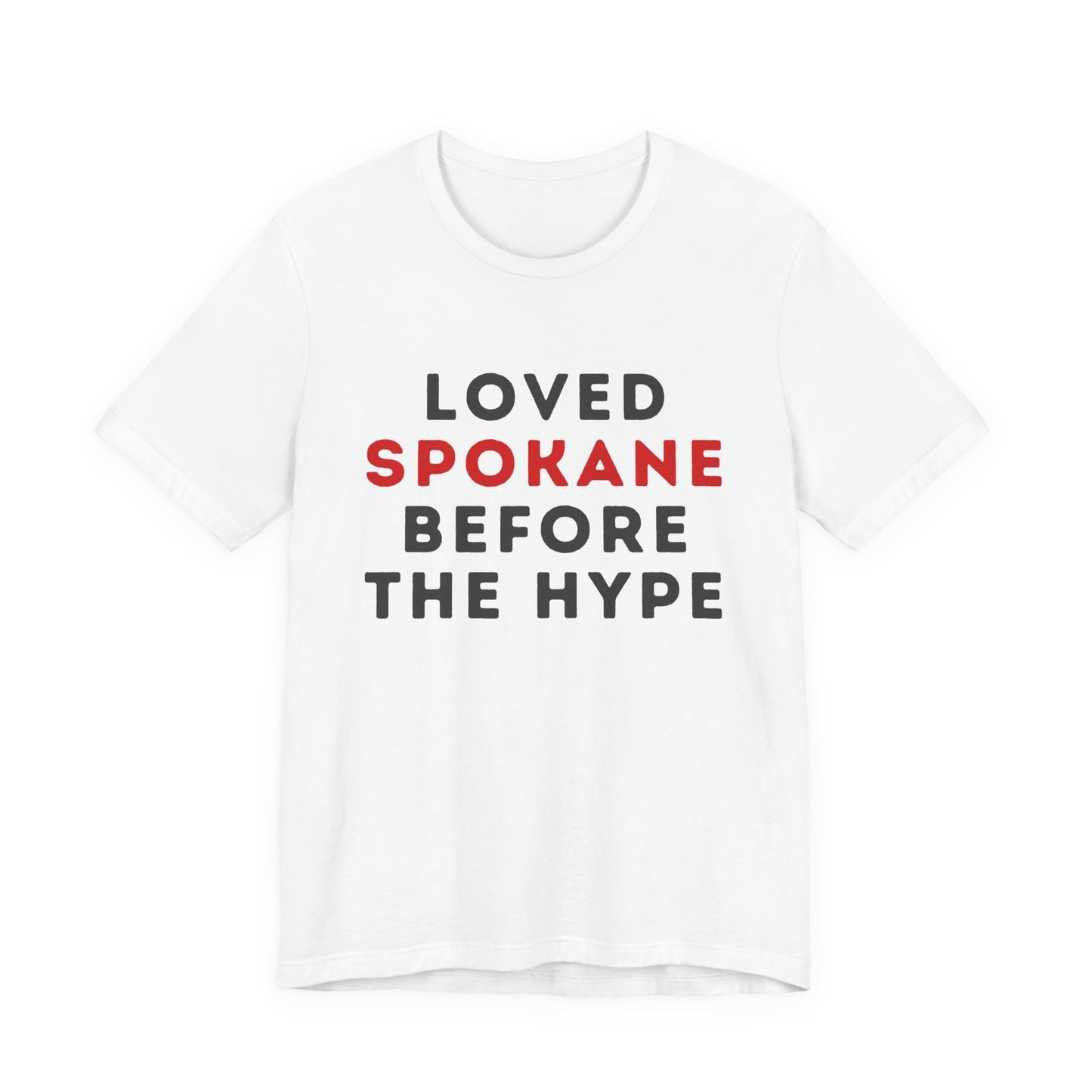 Loved Spokane Before the Hype T-Shirt