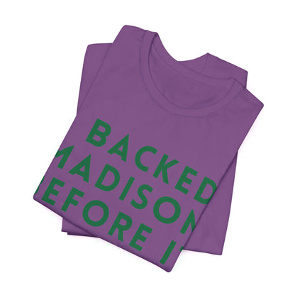 Madison Fan T‑Shirt — "I Backed Madison Before It Blew Up" Retro JERSEY Tee