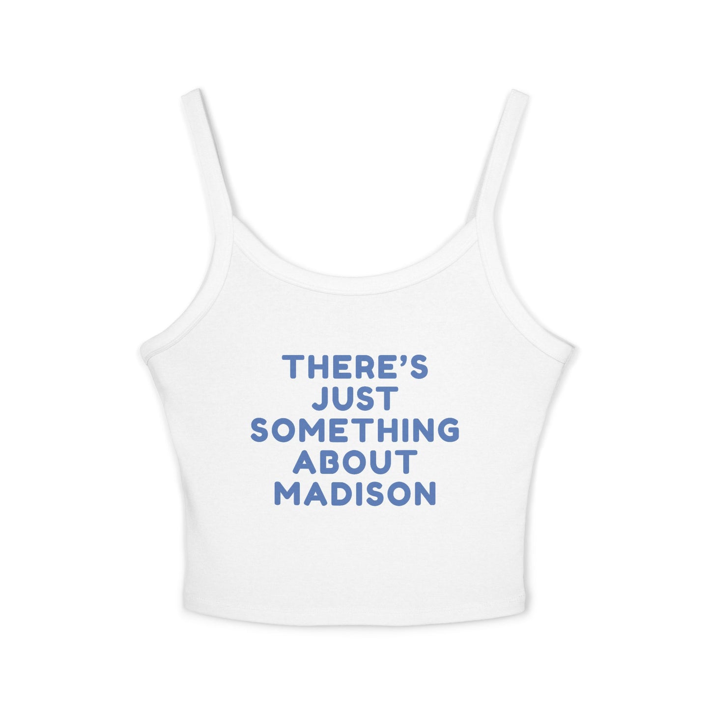 Theres Just Something About Madison Women Spaghetti Tank Top | Premium Fit | True North