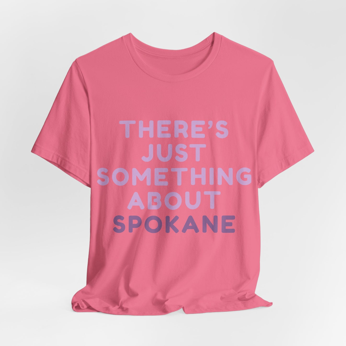 There's Just Something About Spokane T‑Shirt
