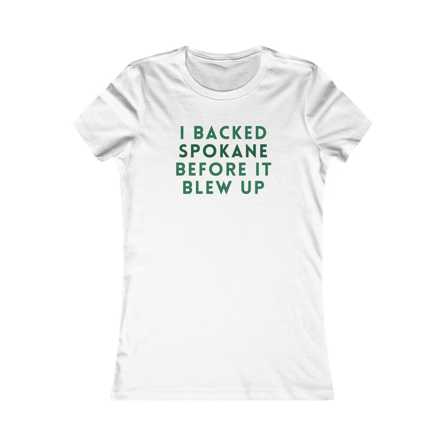 I Backed Spokane Before It Blew Up Women's Tee