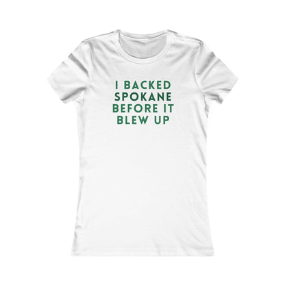 I Backed Spokane Before It Blew Up Women's Tee