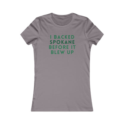 I Backed Spokane Before It Blew Up Women's Tee