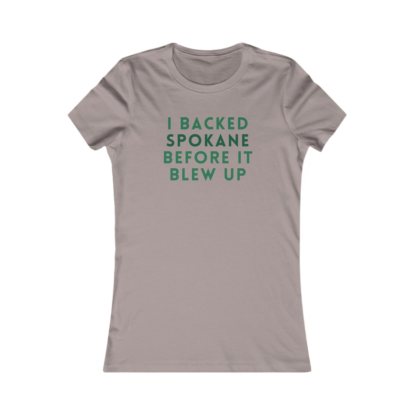 I Backed Spokane Before It Blew Up Women's Tee