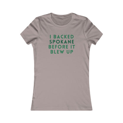 I Backed Spokane Before It Blew Up Women's Tee