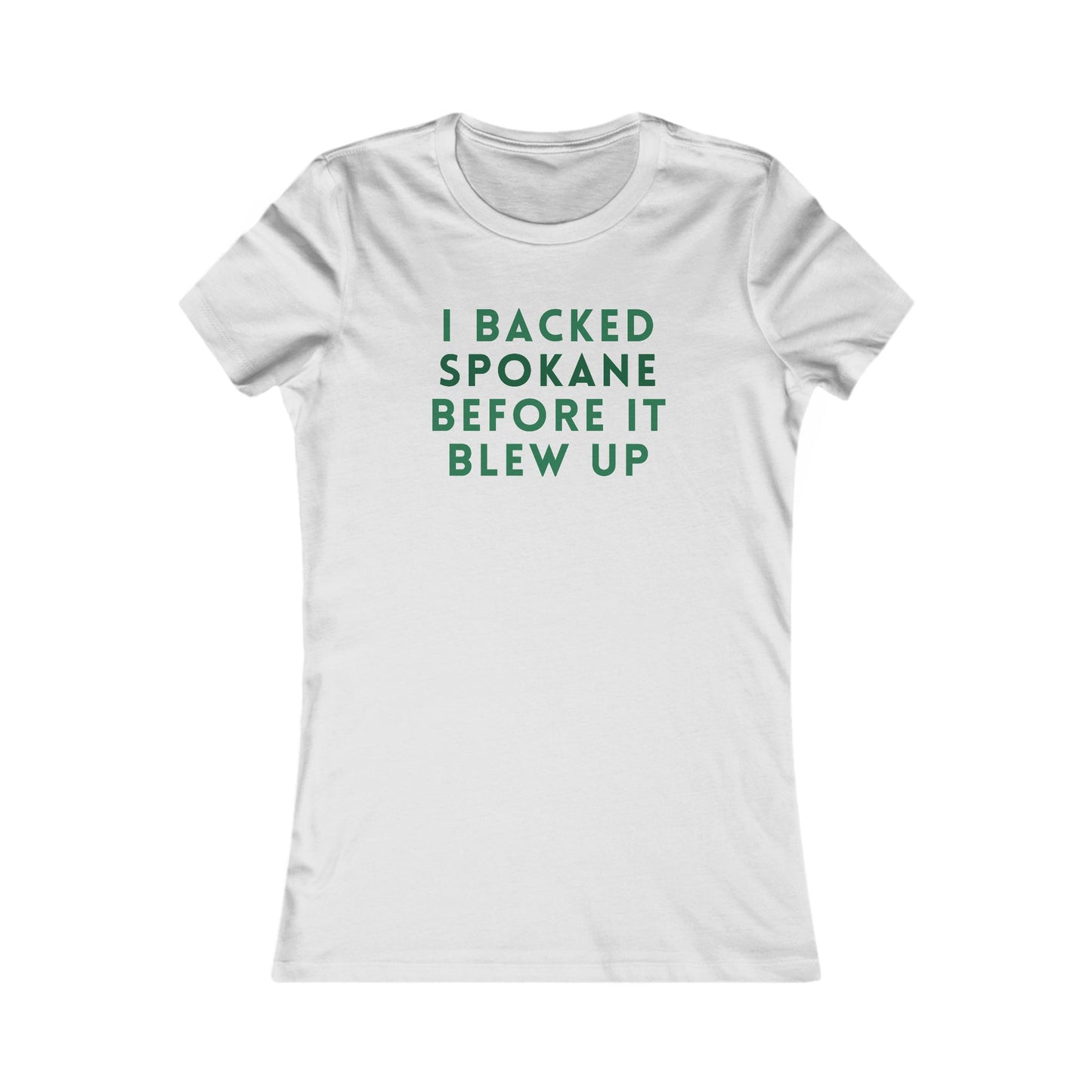 I Backed Spokane Before It Blew Up Women's Tee