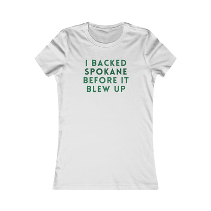 I Backed Spokane Before It Blew Up Women's Tee