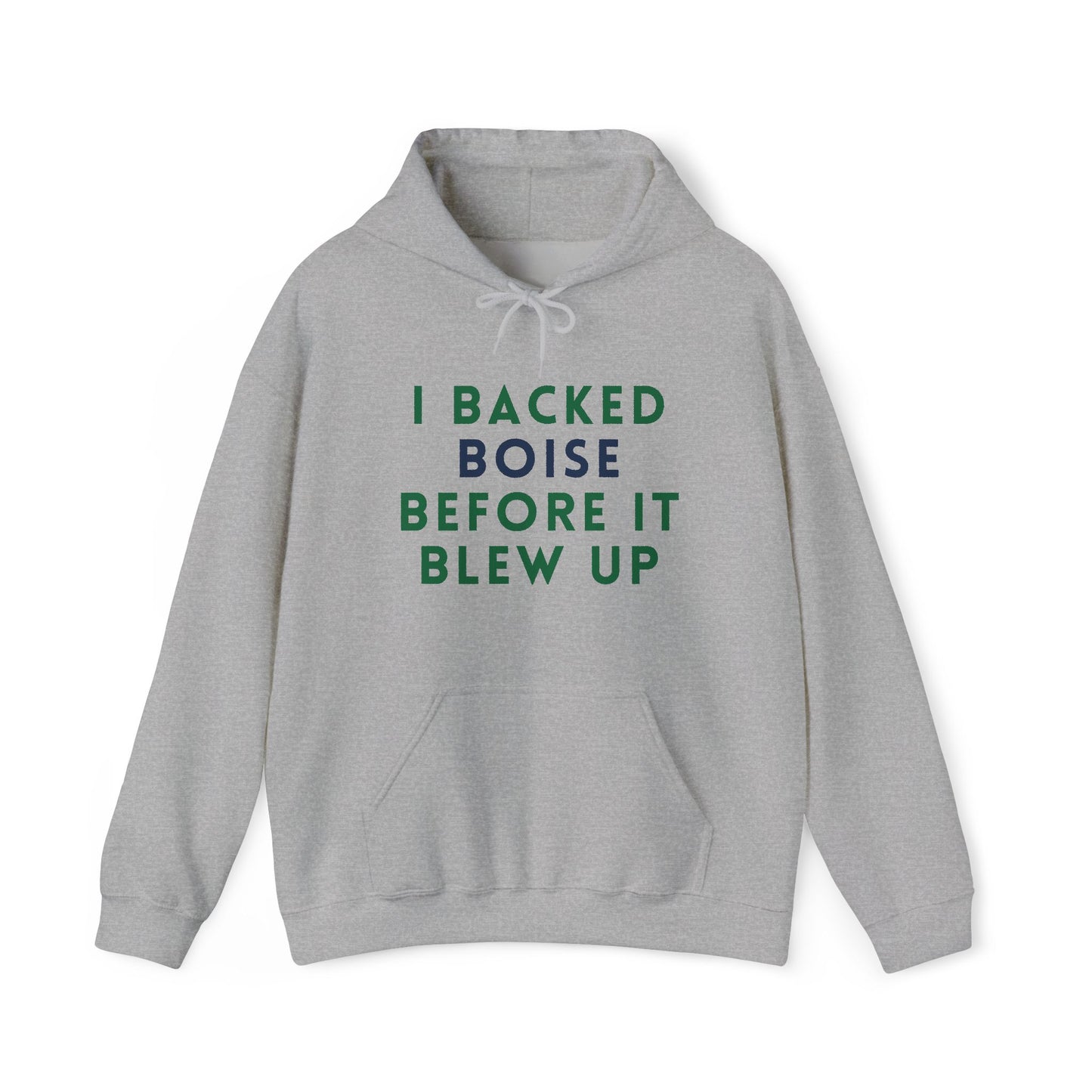 Boise Local Pride Hoodie — "I Backed Boise Before It Blew Up"