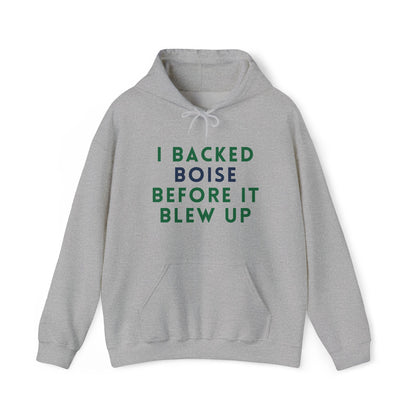 Boise Local Pride Hoodie — "I Backed Boise Before It Blew Up"