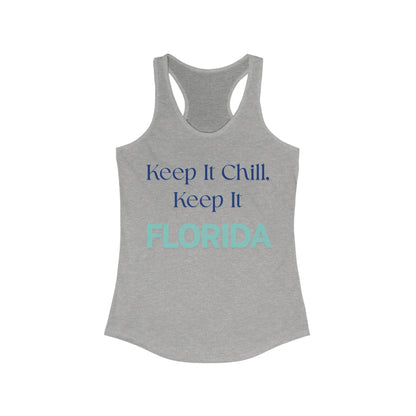 Keep it Chill Keep it FLORIDA | Women’s Ideal Racerback Tank | True North