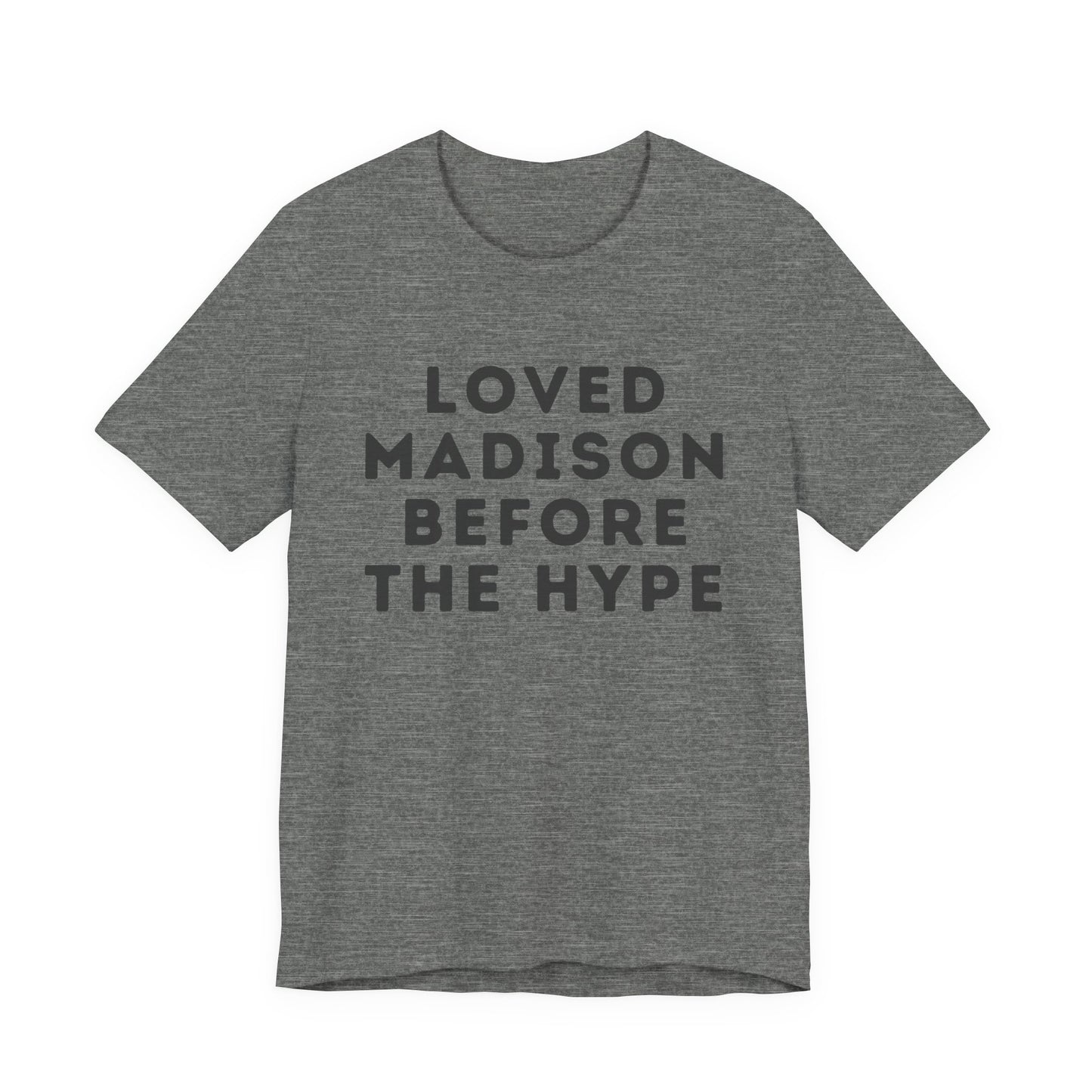 Loved Madison Before The Hype - Graphic JERSEY Tee