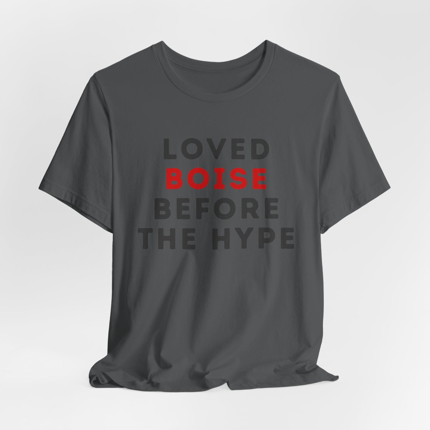 Loved Boise Before the Hype T-Shirt