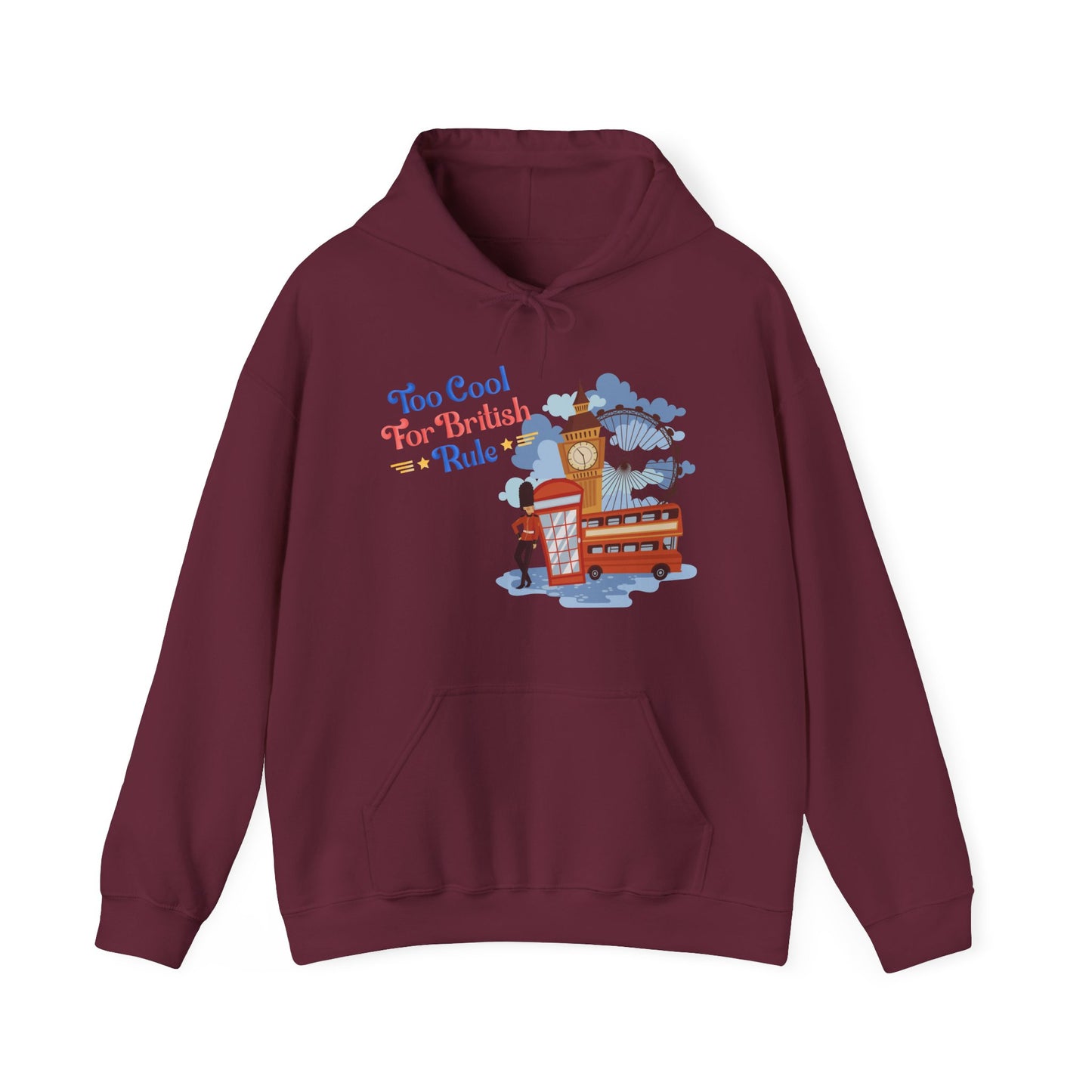 Too Cool for British Rule Hoodie  | True North