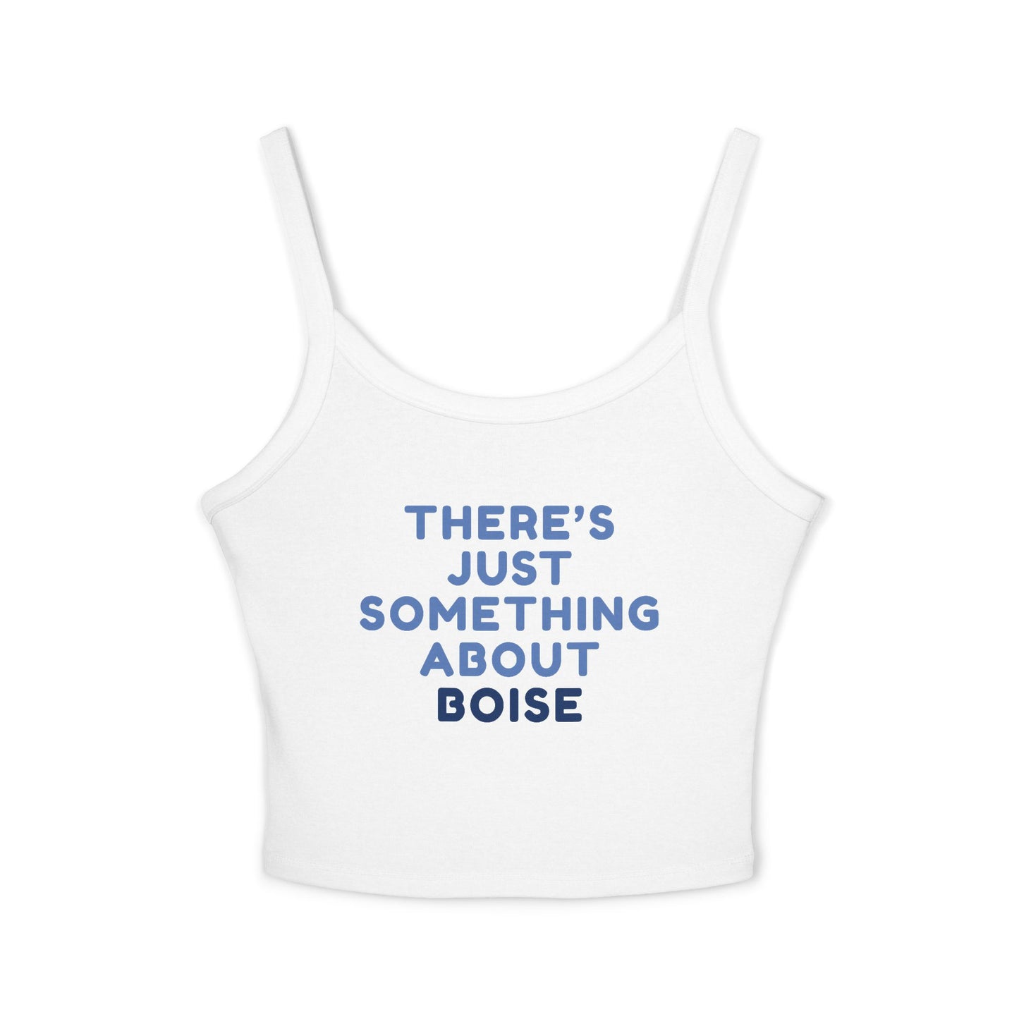 Boise Vibes Tank Top — "There's Just Something About Boise" Women's Spaghetti Strap Tank