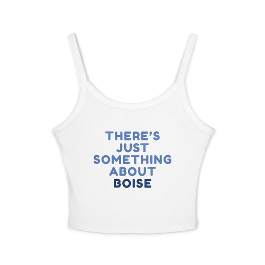 Boise Vibes Tank Top — "There's Just Something About Boise" Women's Spaghetti Strap Tank