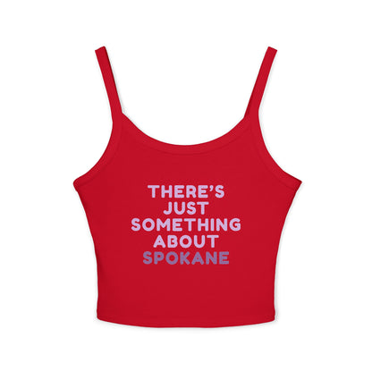 Spaghetti Tank - "There's Just Something About Spokane" Cropped Women's Tank Top