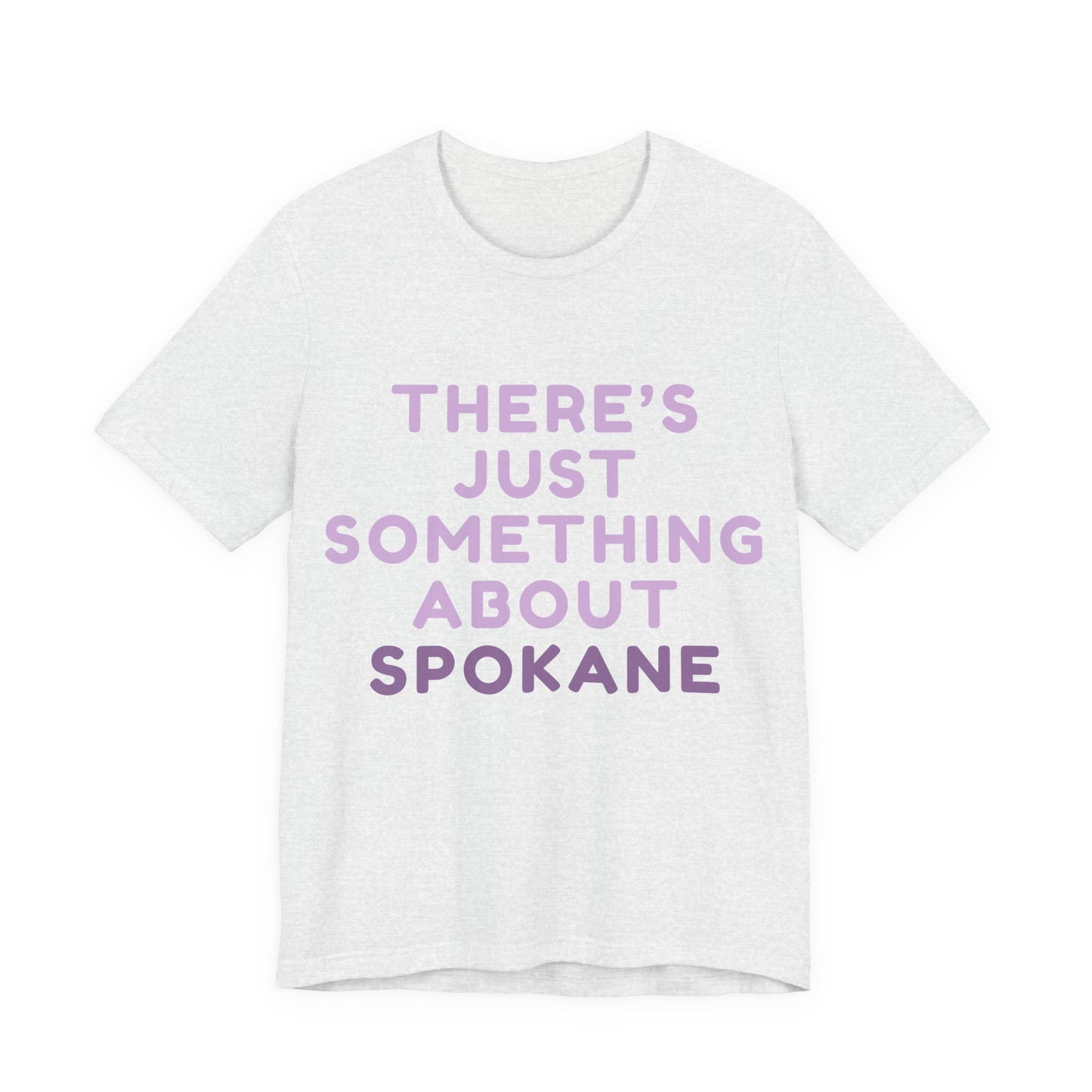 There's Just Something About Spokane T‑Shirt