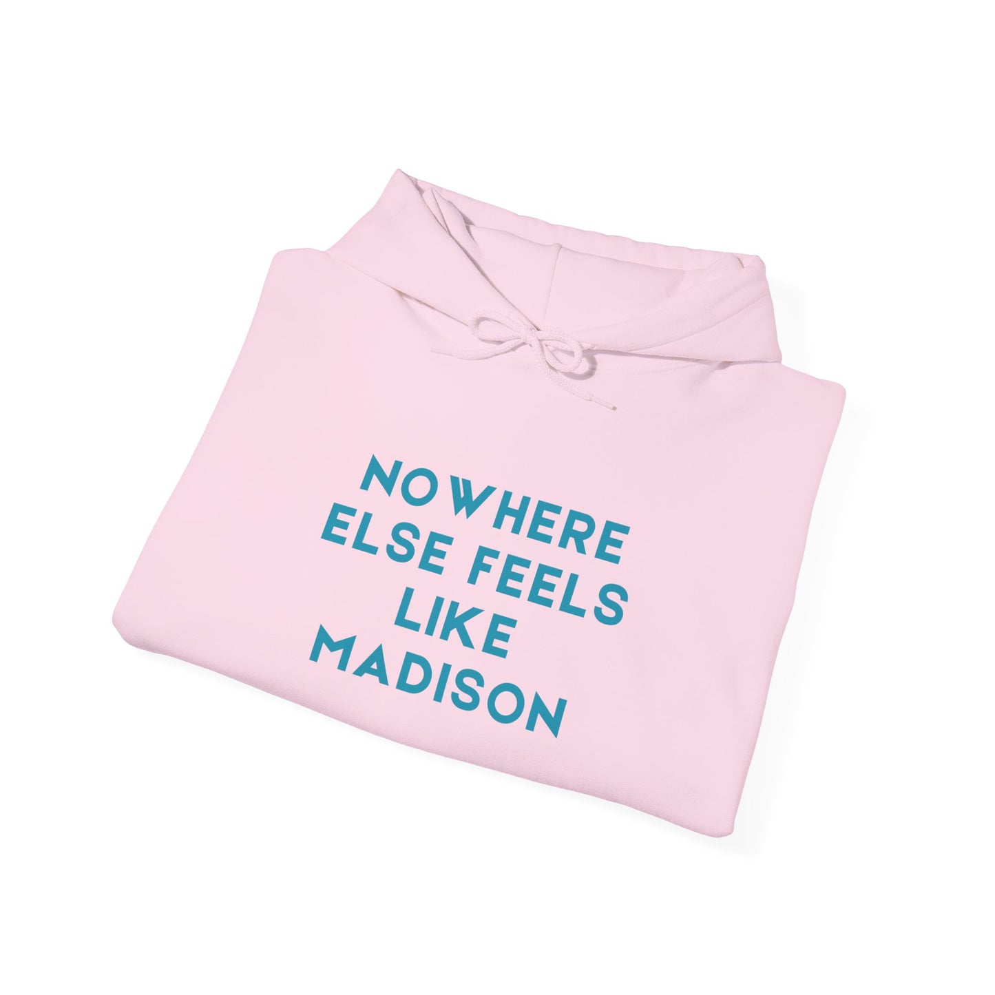 Madison City Hoodie "Nowhere Else Feels Like Madison" | Soft Cotton Fleece | True North