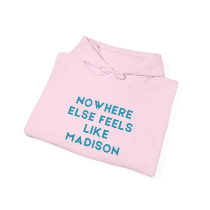 Madison City Hoodie "Nowhere Else Feels Like Madison" | Soft Cotton Fleece | True North