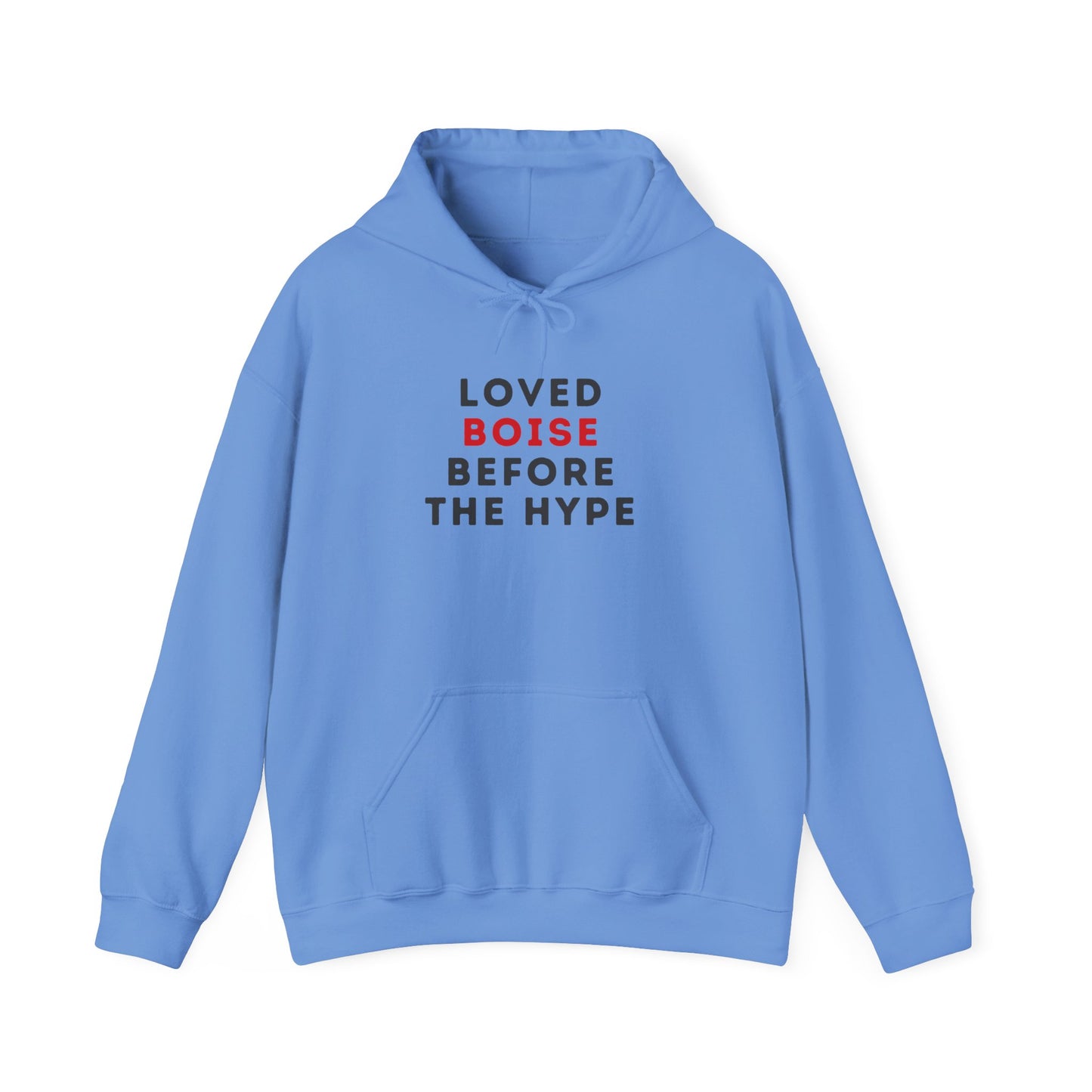 Loved Boise Before The Hype Hoodie — Idaho Pride Pullover