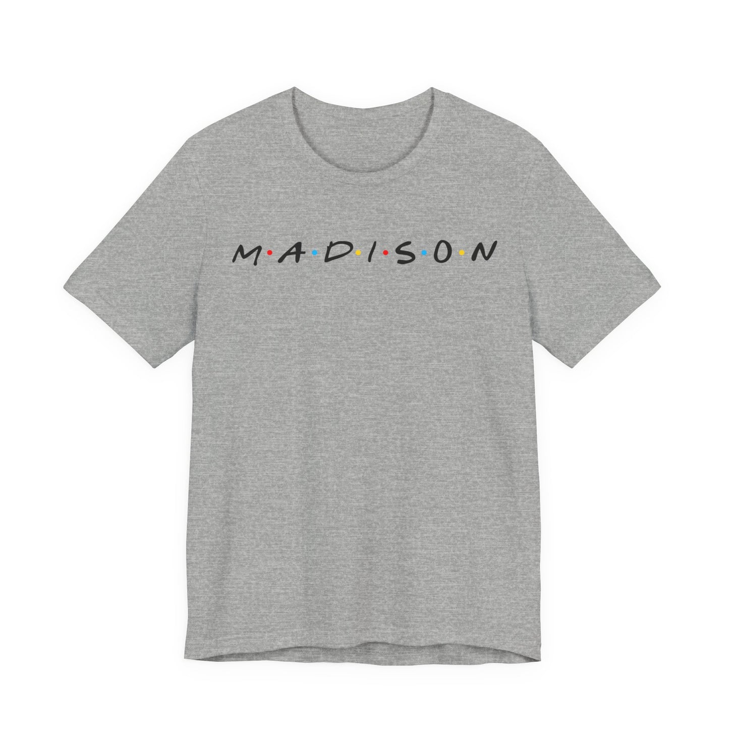 Madison Name Tee — Minimal Retro Friend Group Graphic  JERSEY T-Shirt