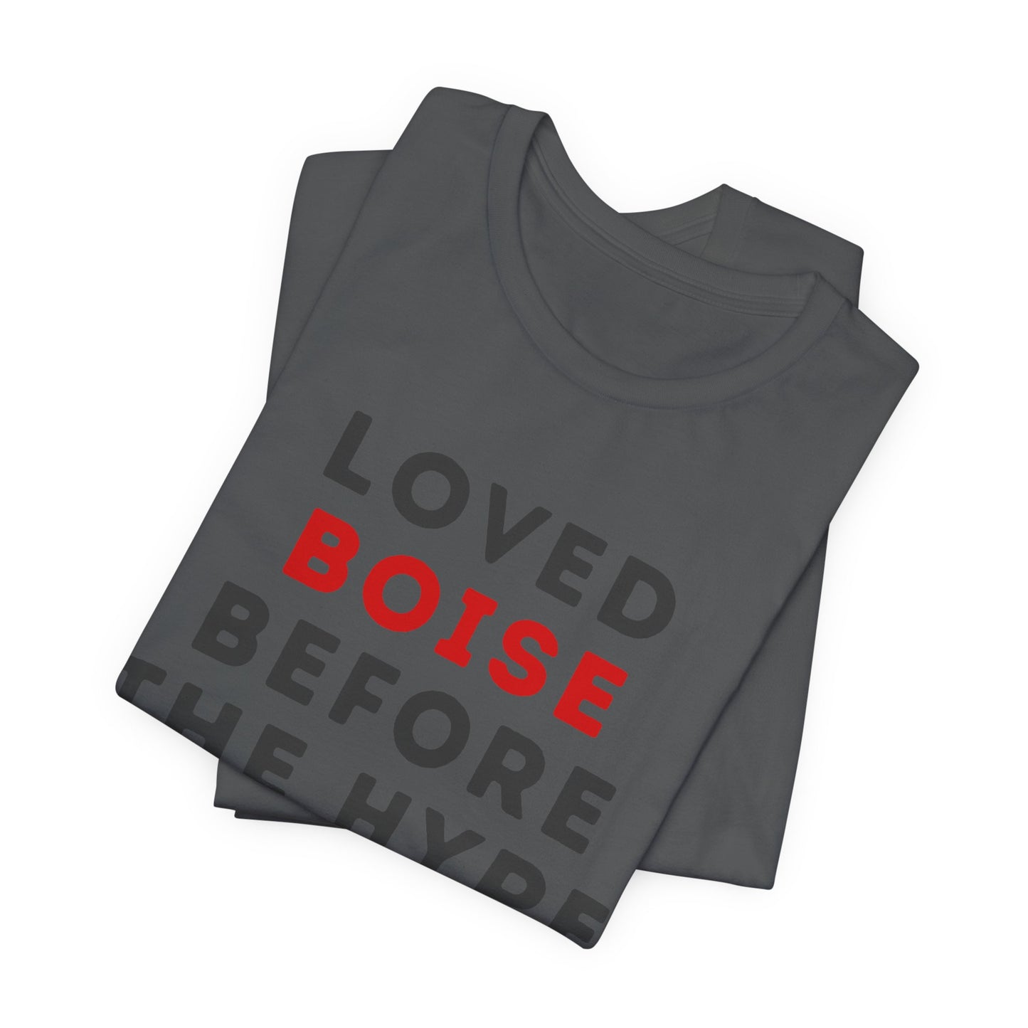 Loved Boise Before the Hype T-Shirt