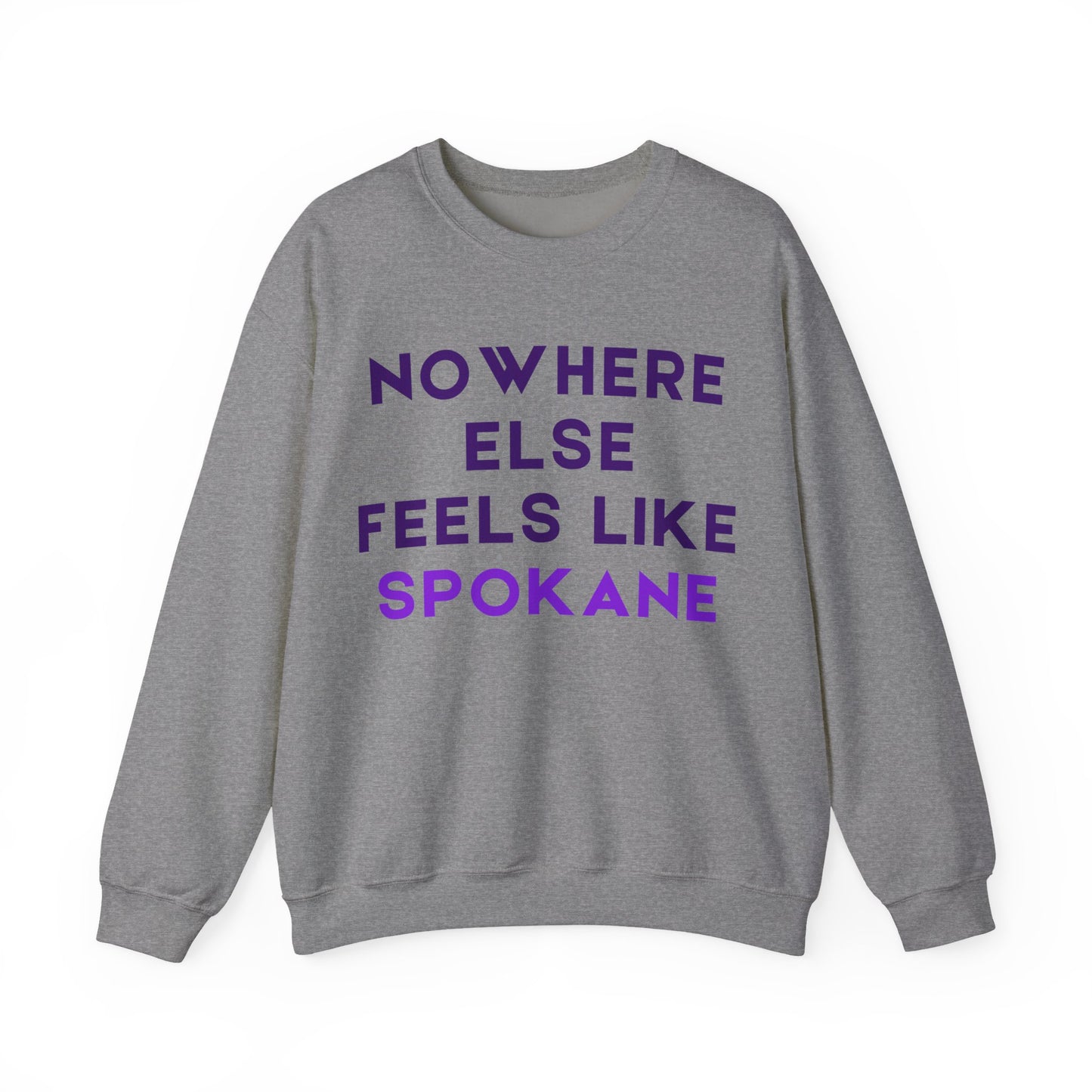 Spokane Crewneck Sweatshirt — "Nowhere Else Feels Like Spokane" Cozy Pullover