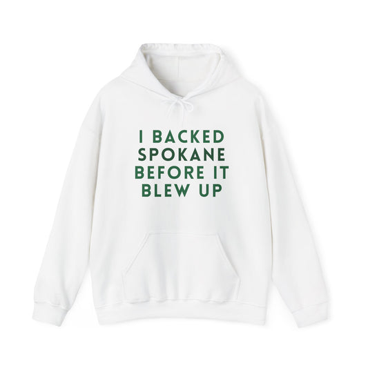 Spokane Supporter Hoodie — "I Backed Spokane Before It Blew Up"