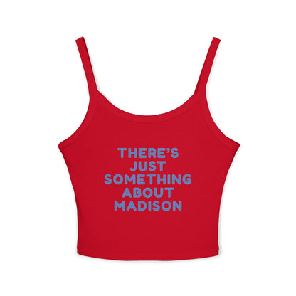 Theres Just Something About Madison Women Spaghetti Tank Top | Premium Fit | True North