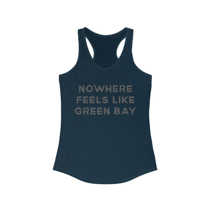 NOWHERE feels like Green Bay | Women’s Ideal Racerback Tank | True North