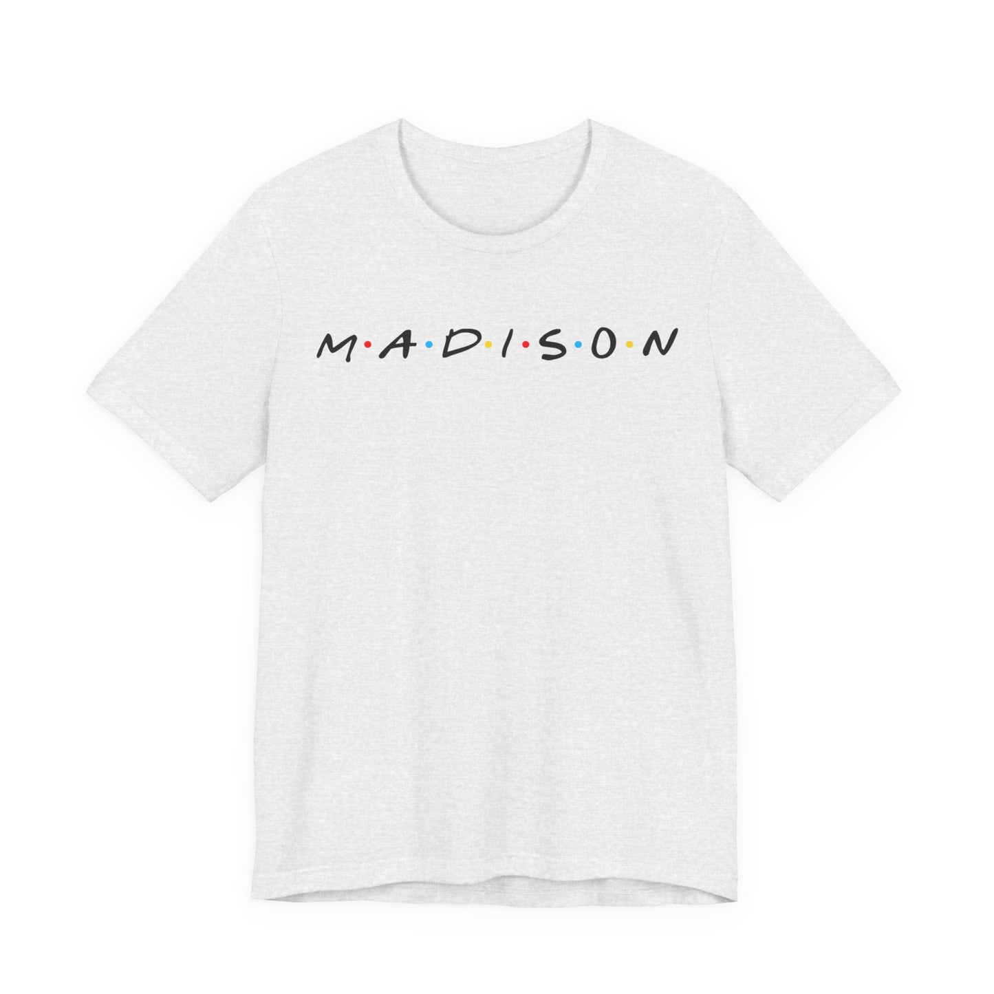 Madison Name Tee — Minimal Retro Friend Group Graphic  JERSEY T-Shirt
