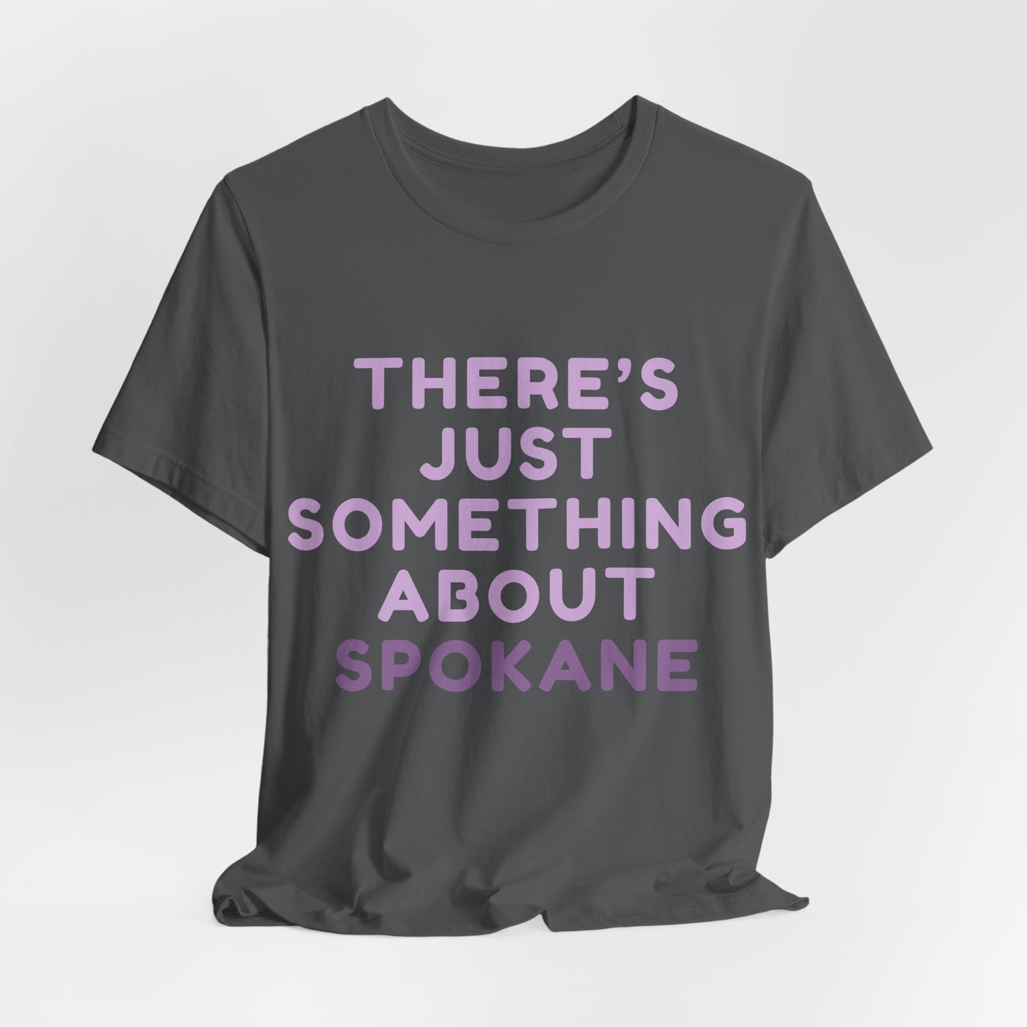 There's Just Something About Spokane T‑Shirt