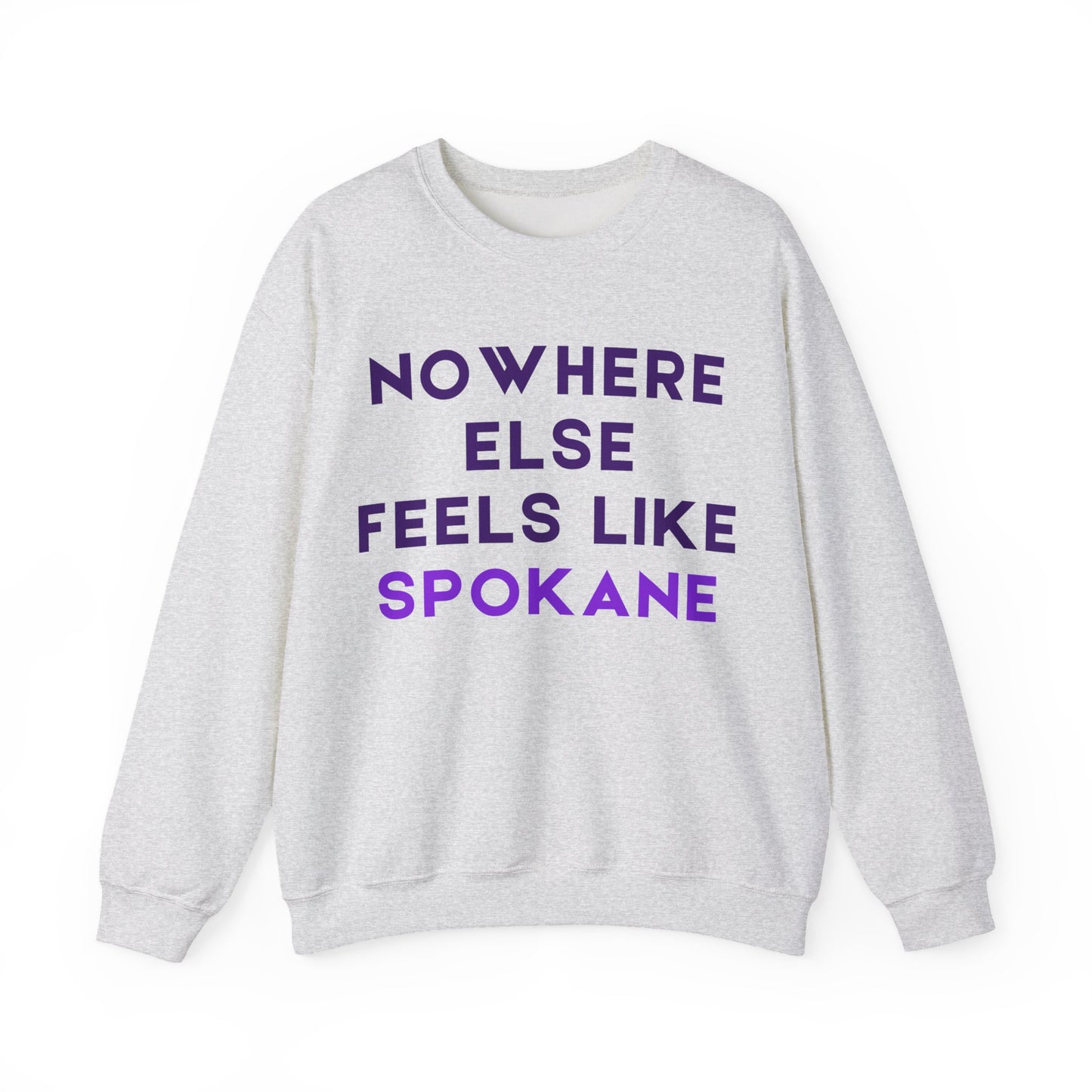Spokane Crewneck Sweatshirt — "Nowhere Else Feels Like Spokane" Cozy Pullover