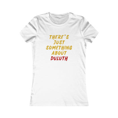Women's Tee — "There's Just Something About Duluth" Graphic Shirt