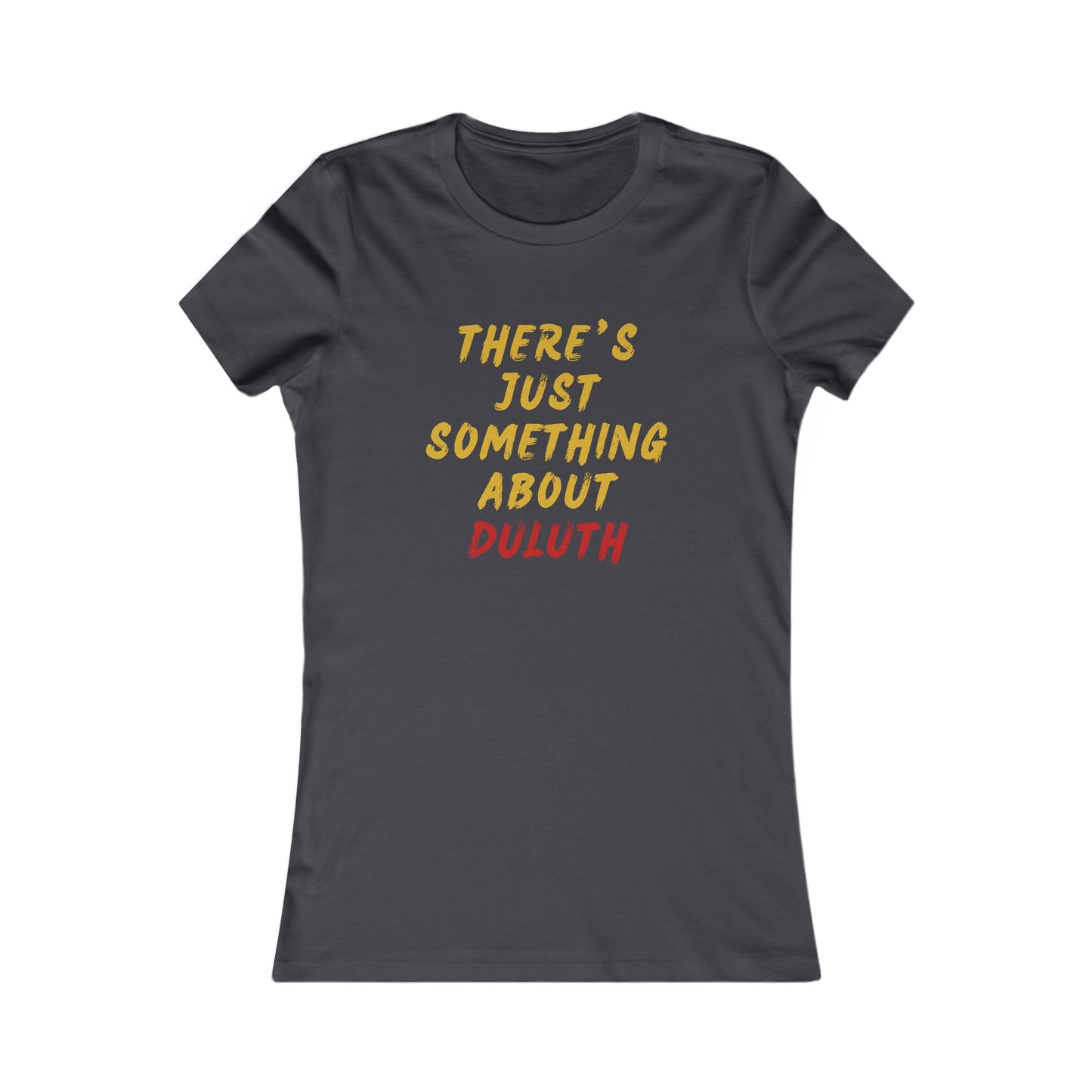 Women's Tee — "There's Just Something About Duluth" Graphic Shirt