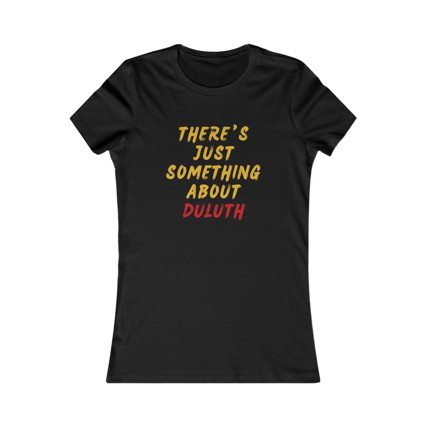 Women's Tee — "There's Just Something About Duluth" Graphic Shirt