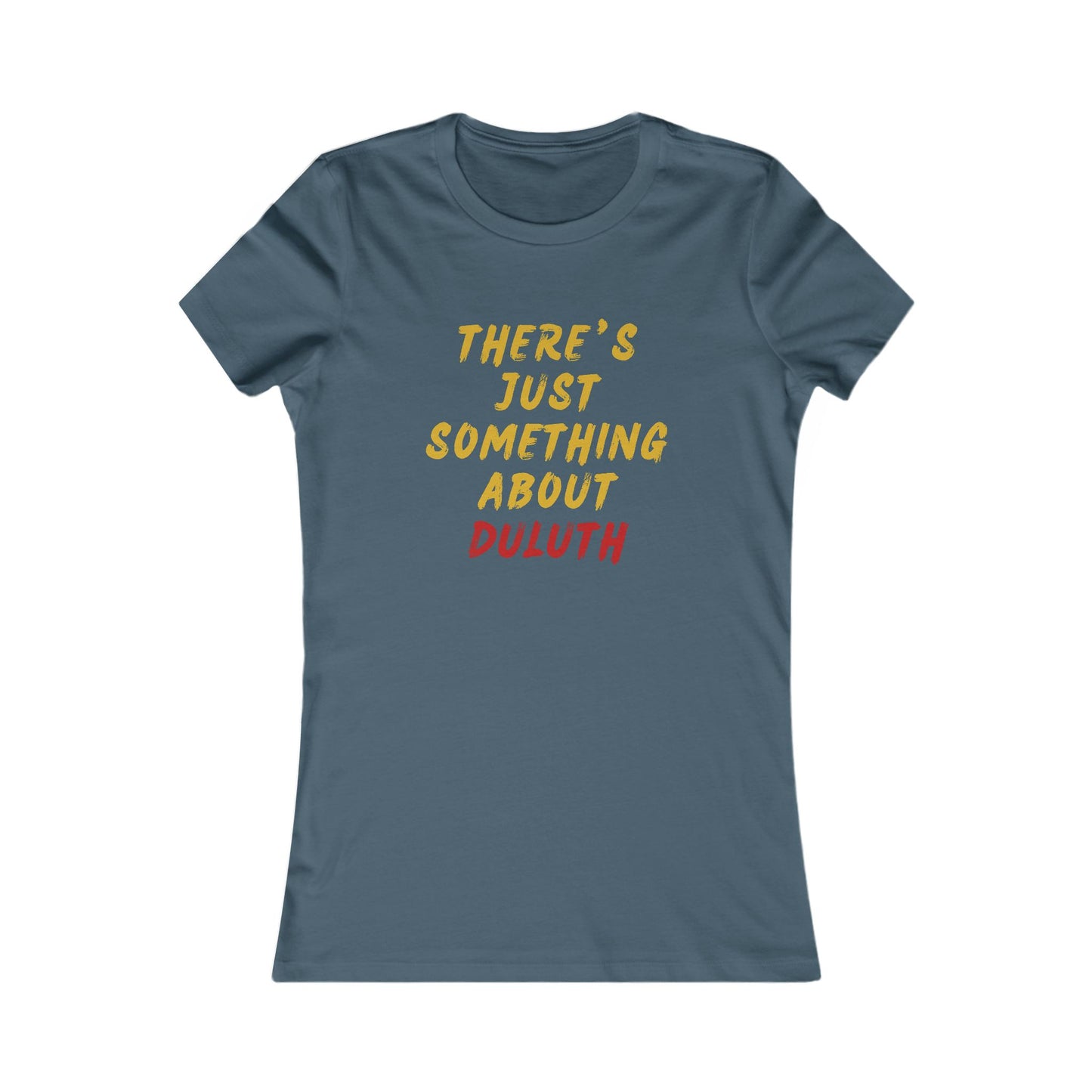 Women's Tee — "There's Just Something About Duluth" Graphic Shirt
