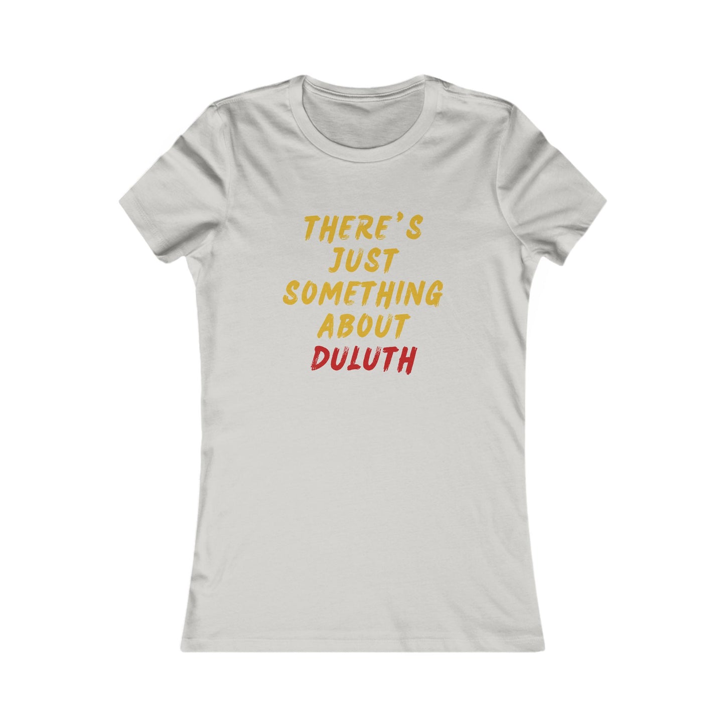 Women's Tee — "There's Just Something About Duluth" Graphic Shirt