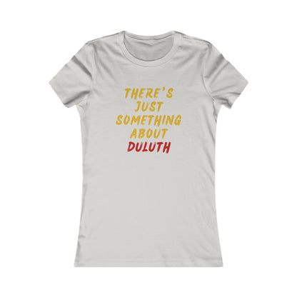 Women's Tee — "There's Just Something About Duluth" Graphic Shirt